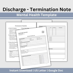 May include: A stack of white paper templates for mental health professionals. The top sheet is labeled "Discharge - Termination Note" and "Mental Health Template." The text "Instant Download | US Letter | Google Doc" is at the bottom.