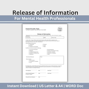May include: A black and white printable release of information form for mental health professionals. The form includes sections for the practice/provider name, client name, date, and release of protected health information (PHI).