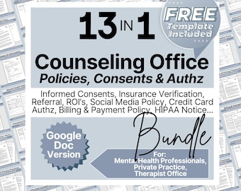 May include: A digital product bundle for counseling offices, featuring 13 policies, consents, and authorizations. The bundle includes a free template and is available in Google Docs format. The text "13 in 1 Counseling Office Policies, Consents & Authz" is displayed in large, bold font. The text "Informed Consents, Insurance Verification, Referral, ROI's, Social Media Policy, Credit Card Authz, Billing & Payment Policy, HIPAA Notice... Bundle" is displayed in smaller font. The text "For: Mental Health Professionals, Private Practice, Therapist Office" is displayed in smaller font.