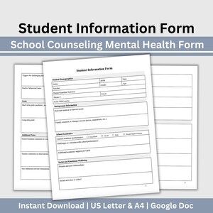 May include: A printable student information form for school counseling and mental health. The form includes sections for student demographics, background information, school academics, social and emotional well-being, and additional notes.