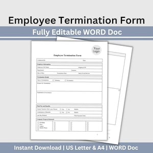 May include: A white Employee Termination Form with a gray header and footer. The form includes fields for employee information, termination details, and final pay and benefits. The text "Fully Editable WORD Doc" is displayed.