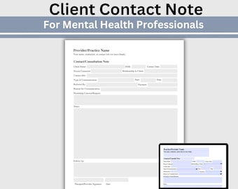 May include: A printable client contact note form for mental health professionals. The form includes fields for client name, date of birth, contact date, relationship to client, type of communication, reason for communication, and notes.