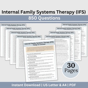 May include: A printable PDF download of 30 pages of Internal Family Systems Therapy (IFS) questions. The document contains 850 questions to help therapists and clients explore their inner world. The document is available in US Letter and A4 sizes.
