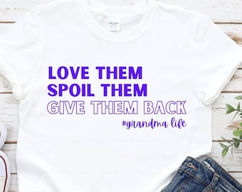 Love Them Spoil Them Give them back,Oma Shirt,Großmutter Shirt,Geschenke für Oma,Lustiges Oma Shirt,Oma Leben,Oma Tshirt