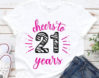 Cheers to 21 Years, Birthday 21 girl shirt, 21st Birthday Gift, 21 years old shirt, 21st birthday shirt, 21st Birthday Party, birthday tee