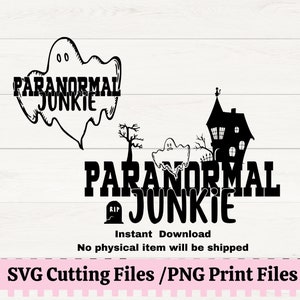Ghost Hunt SVG: Paranormal Junkie Ghost Design for Crafting, Paranormal Junkie SVG for Ghost Enthusiasts