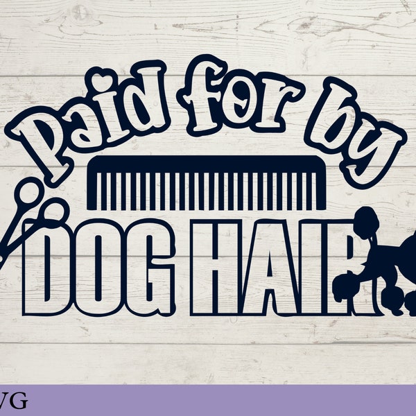 Dog Groomer svg for vinyl car decal, Paid for by Dog Hair SVG for Dog Groomers, Poodle svg, Grooming Shears, Pet Industry Workers