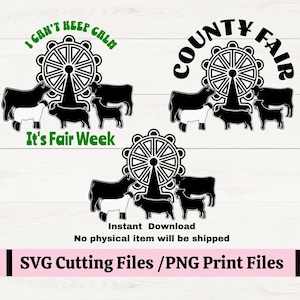 May include: Black and white SVG cutting files of a Ferris wheel with cows and the text "I can't keep calm it's fair week" and "County Fair".