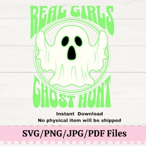 Real Girls Ghost Hunt SVG: Paranormal Ghost PNG Design for Crafting, Paranormal Junkie SVG for Ghost Enthusiasts