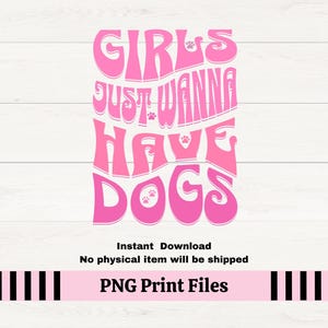 Les filles veulent juste avoir des chiens, chien maman SVG PNG PDF, chien maman Svg, animal de compagnie Svg, amoureux des chiens, fourrure maman Svg, maman chemise Svg, chien maman T-shirt Svg