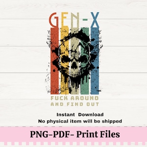Generation X PNG for Sublimation, FAFO Graphic T-shirt Design, Gen-x Best Generation
