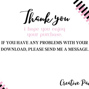 May include: Thank you, I hope you enjoy your purchase. If you have any problems with your download, please send me a message. Creative Paw Design.