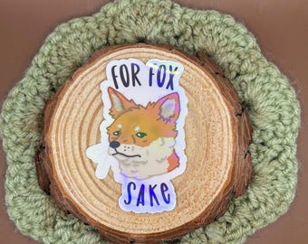 For Fox Sake Holographic Sticker: Funny Fox Art