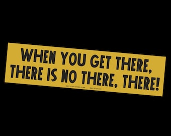 The "When You Get There" Sticker