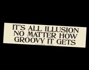 The "It's All Illusion" Sticker