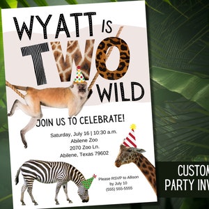 May include: A jungle-themed birthday party invitation for a child turning two. The invitation features a monkey, zebra, and giraffe with party hats. The text reads "Wyatt is Two Wild! Join us to celebrate! Saturday, July 16 | 10:30 a.m. Abilene Zoo 2070 Zoo Ln. Abilene, Texas 79602 Please RSVP to Allison by July 10 (555) 555-5555 Custom Party Invite"