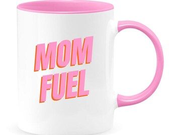 Mom Fuel Mother's Day Coffee Mug, Gift for Mom, Mug for Mom, Mom Coffee Mug