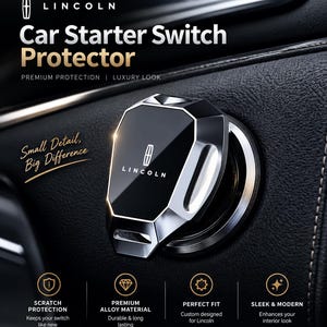 Puede incluir: Un protector de interruptor de arranque de coche negro y plateado con el logotipo de Lincoln. El dispositivo está montado en una superficie de salpicadero negra texturizada. El texto en la imagen incluye Lincoln, Car Starter Switch Protector, Small Detail, Big Difference, Scratch Protection, Premium Alloy Material, Perfect Fit y Sleek & Modern.