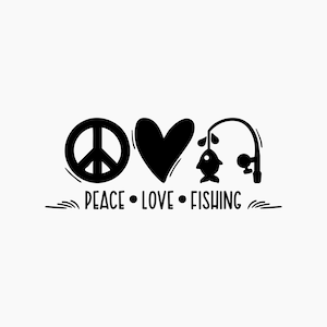 Peace Love Fishing. Svg Png Eps Dxf Cut files.