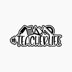 Teacher Life. Svg Png Eps Dxf Cut files.