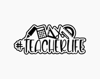 Teacher Life. Svg Png Eps Dxf Cut files.