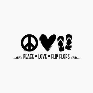 Peace Love Flip Flops. Svg Png Eps Dxf Cut files.