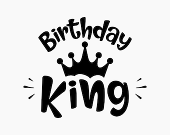 Birthday King. Svg Png Eps Dxf Cut files.