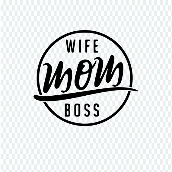 svg Hustle svg Cut File Wife Mom Boss Svg Motherhood dxf Svg files for ...