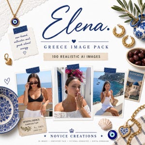 May include: A digital collection titled Elena Greece Image Pack featuring 100 realistic AI images. The layout includes three photographs of a person, a gold evil eye necklace, gold hoop earrings, a blue and white ceramic bowl, and a Santorini postcard.