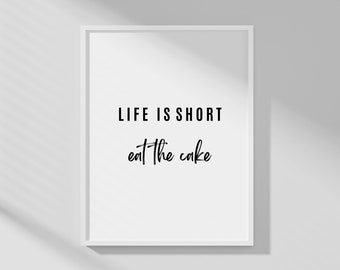 Life Is Short Eat The Cake Wall Art, Patisserie Art, Cake Sign Poster, Wall Art Print For Kitchen, Cake lover Gift