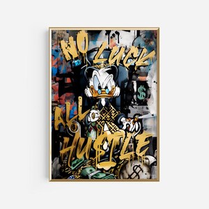 Poster "No Luck All Hustle", stampa di Street Art con anatra, decorazione murale "Graffiti Hustler" per ufficio, studio o caverna, decorazione murale "Denaro", arte di lusso