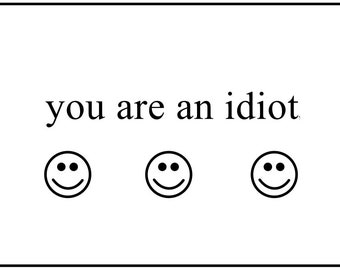 You Are an Idiot 2000s Trojan Offiz Virus Smiley Faces Poster 