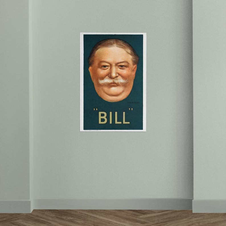 President William Howard Taft Bill Floating Head Campaign Poster Art ...
