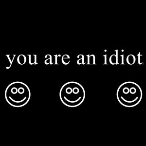 You are an Idiot 2000s Trojan Offiz Virus Smiley Faces Poster Retro Art Print