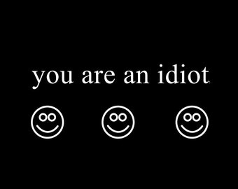 YOU'RE AN IDIOT Typography Vector Illustration Royalty Free SVG, Cliparts,  Vectors, and Stock Illustration. Image 56433701.