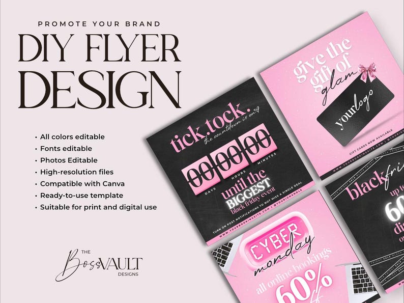 May include: Four pink and black flyer templates for a sale event. The text on the flyers includes "tick.tock. the countdown is on", "give the gift of glam", "black friday", and "cyber monday".