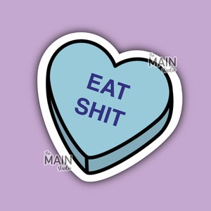 EAT SH*T - Valentine's Day Candy Heart Vinyl Sticker