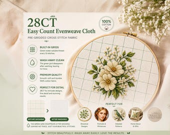 May include: A 28CT Easy Count Evenweave Cloth package featuring 100% cotton fabric with pre-gridded green water-soluble threads. A wooden embroidery hoop displays a cross-stitched floral design with white petals and green leaves on the gridded fabric.