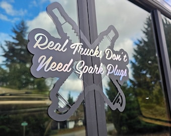 Real Trucks Don't Need Spark Plugs Sticker/Decal