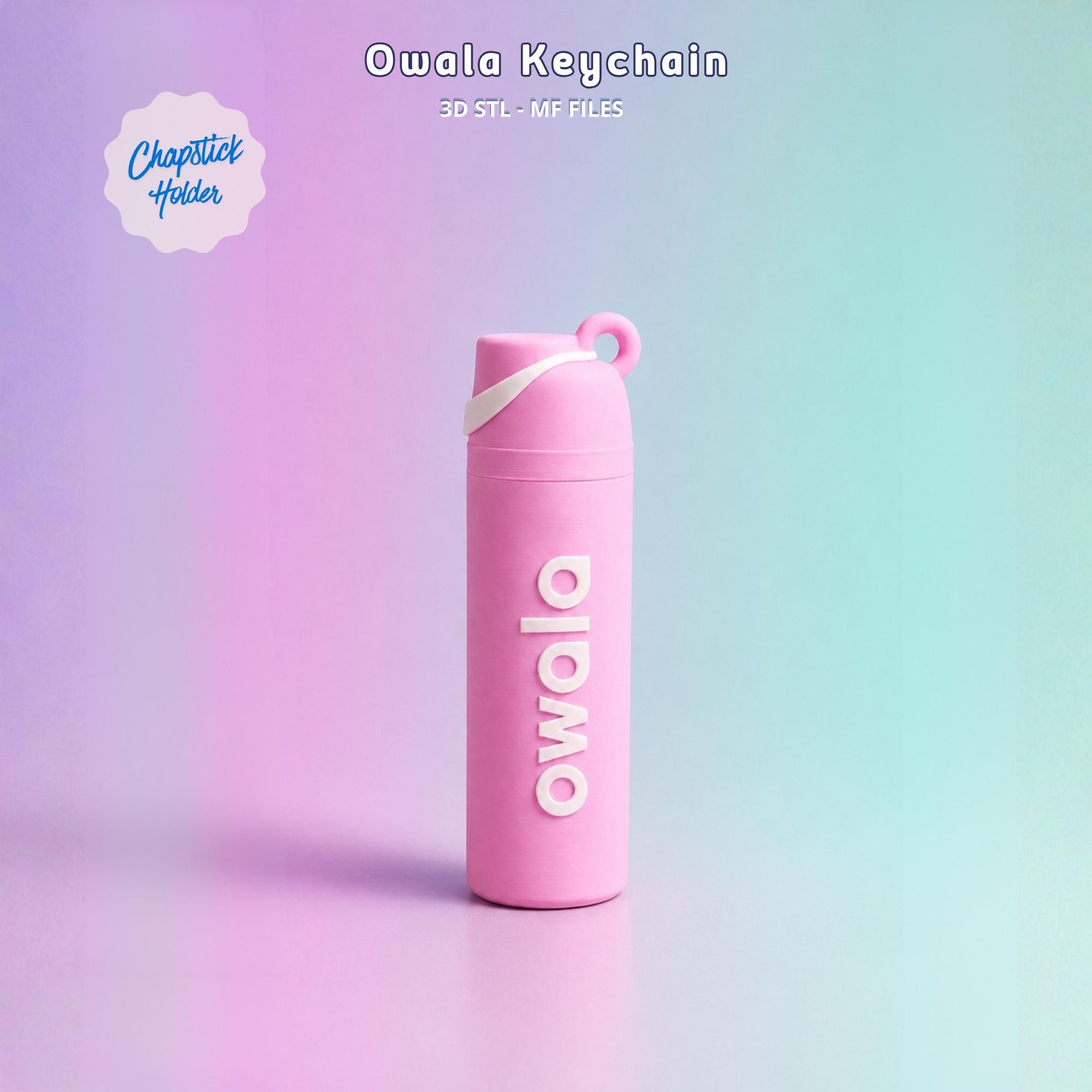 Owala Keychain 3D STL-MF Files, Chapstick Holder Lip Balm Holder