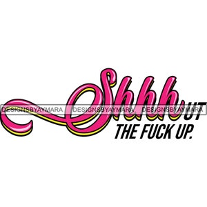 Stfu Online Slang Insult Angry Upset Bad Word Vulgar Banner Tattoo Ink Art SVG PNG JPG Clipart Vector Designs Silhouette Cricut Cut Cutting