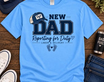 New Dad Shirt, Reporting for Duty Labor & Delivery T-Shirt