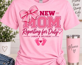 New Mom Reporting for Duty T-Shirt: Labor & Delivery Design