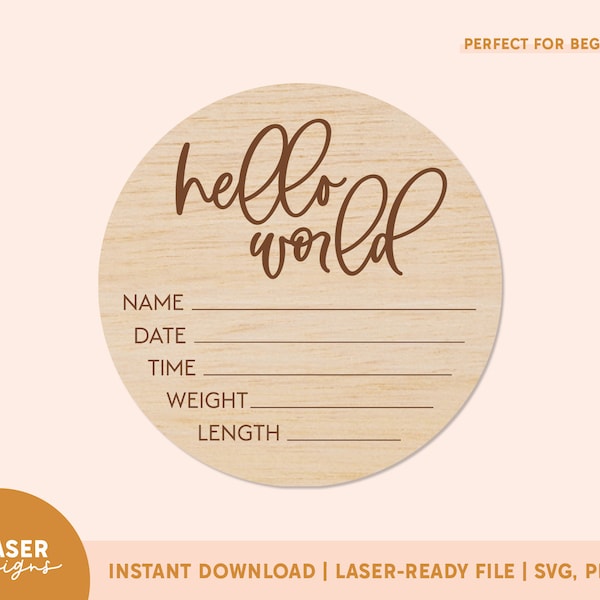 Hello World Birth Stats Signs SVG | Birth Announcement svg, Birth Stats svg, Glowforge File, Glowforge Cut File, Laser svg File