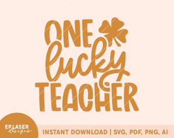 One Lucky Teacher SVG PNG | st. patrick's day svg, st. patrick's day teacher svg, st. patrick's day shirt, teacher shirt, teacher tshirt svg