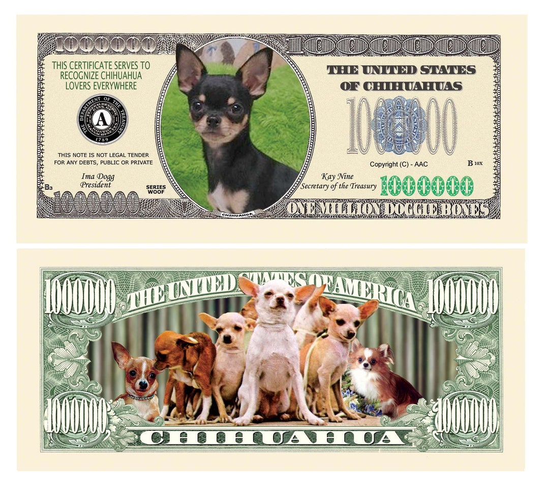 Chihuahua Dog Million Dollar Bill Best Gift for Lovers of Chihuahuas