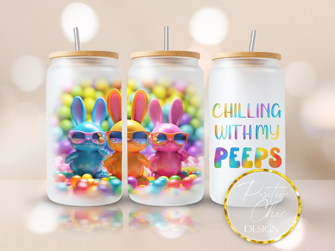 Chilling With My Peeps 16 Oz Glass Can Wrap PNG Funny Easter Bunny ...