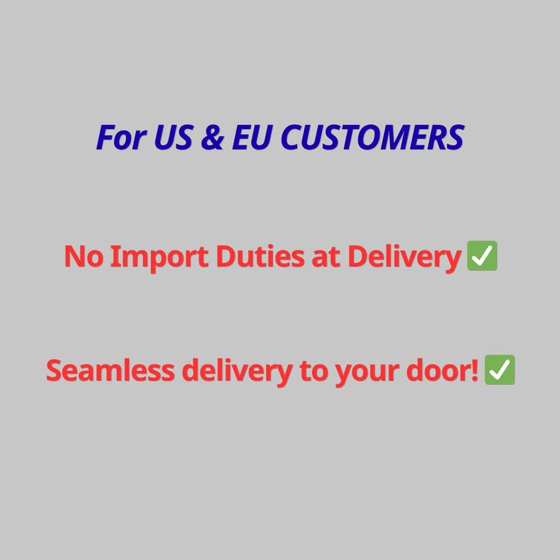 May include: Text on a gray background reads "For US & EU CUSTOMERS", "No Import Duties at Delivery", and "Seamless delivery to your door!" with green checkmarks next to the last two phrases.