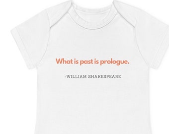 traje de bebé orgánico William Shakespeare cita Lo que es pasado es prólogo algodón orgánico camiseta de bebé literario humor bebé regalo lindo onesie