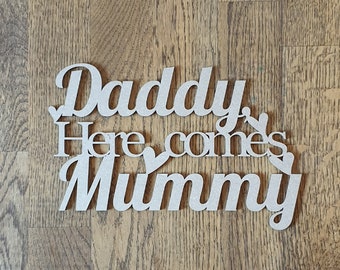Daddy Here Comes Mummy Wood Sign Large Sign Backdrop Sign Wall Sign Plaque